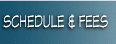 Schedules and fees